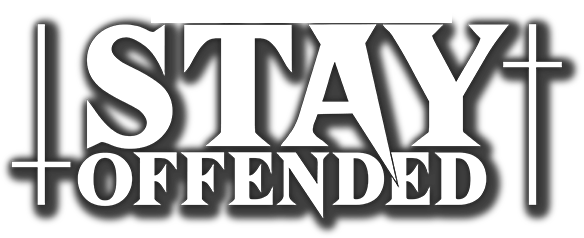 Stay Offended